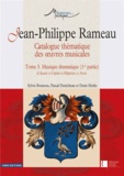 Sylvie Bouissou et Pascal Denécheau - Jean-Philippe Rameau, Catalogue thématique des peuvres musicales - Tome 3, Musique dramatique (1re partie) d'Acante et Céphise à Hippolyte et Aricie.