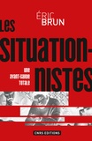 Eric Brun - Les situationnistes - Une avant-garde totale (1950-1972).