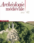 Dominique Castex et William Devriendt - Archéologie médiévale N° 42/2012 : .
