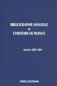 Isabelle Havelange et Brigitte Keriven - Bibliographie annuelle de l'histoire de France du cinquième siècle à 1958 n°56-57 - Années 2010-2011.