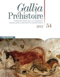 Jean-Pierre Bracco - Gallia Préhistoire N° 54 : Préhistoire de la France dans son contexte européen.