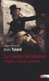 Jean Tulard - La Contre-Révolution - Origines, histoires et postérité.