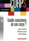 Gilles Boëtsch et Dominique Chevé - Corps N° 11, 2013 : Quelle conscience de son corps - Corps et cadavres ; Présences au corps ; Corps d'enfances.