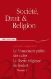 Fabrice Bin et Théodore Fortsakis - Société, droit et religion N° 3, Juin 2013 : Le financement public des cultes, la liberté religieuse de l'enfant.