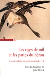 Julie Brock - Les tiges de mil et les pattes du héron - Lire et traduire les poésies orientales Volume 2 (2010-2012).