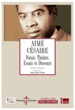 Aimé Césaire - Poésie, théâtre, essais et discours.