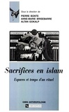Pierre Bonte et Anne-Marie Brisebarre - Sacrifices en Islam - Espaces et temps d'un rituel.