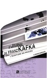 Florence Bancaud - Le Journal De Franz Kafka Ou L'Ecriture En Proces.