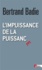 Bertrand Badie - L'impuissance de la puissance - Essai sur les nouvelles relations internationales.