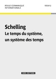 Danielle Cohen-Levinas - Revue germanique internationale N° 18/2013 : Schelling - Le temps du système, un système des temps.