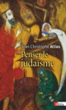Jean-Christophe Attias - Penser le judaïsme.