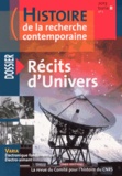 Michel Blay - Histoire de la recherche contemporaine Tome 2 N° 1/2013 : Récits d'univers.