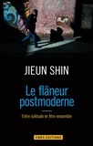 Ji Eun Shin - Le flâneur postmoderne - Entre solitude et être-ensemble.