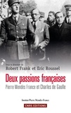 Robert Frank et Eric Roussel - Deux passions françaises - Pierre Mendès France et Charles de Gaulle.