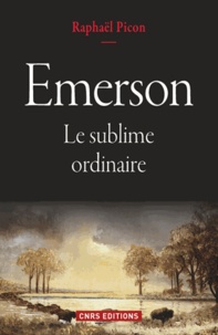 Raphaël Picon - Emerson - Le sublime ordinaire.