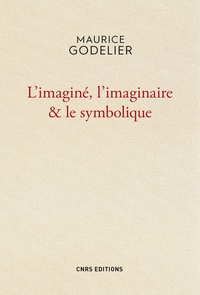 Maurice Godelier - L'imaginé, l'imaginaire & le symbolique.