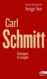 Serge Sur - Carl Schmitt - Concepts et usages.