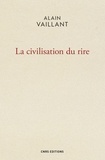 Alain Vaillant - La civilisation du rire.
