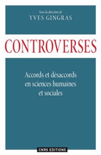 Yves Gringas - Controverses - Accords et désaccords en sciences humaines et sociales.