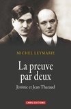 Michel Leymarie - La preuve par deux - Jérôme et Jean Tharaud.