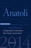 Deniz Akagül - Anatoli N° 5, Automne 2014 : Configurations économiques dans l'espace post-ottoman.