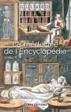 Gilles Barroux - La médecine de l'Encyclopédie - Entre tradition et modernité.
