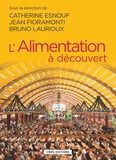 Catherine Esnouf et Jean Fioramonti - L'alimentation à découvert.