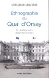 Christian Lequesne - Ethnographie du Quai d'Orsay - Les pratiques des diplomates français.
