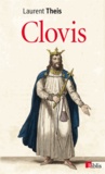 Laurent Theis - Clovis - De l'histoire au mythe.