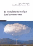 Gérard Arnold et Sylvestre Huet - Le journalisme scientifique dans les controverses.