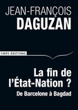 Jean-François Daguzan - La fin de l'Etat-Nation ? - De Barcelone à Bagdad.