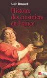Alain Drouard - Histoire des cuisiniers en France - XIXe-XXe siècle.