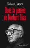 Nathalie Heinich - Dans la pensée de Norbert Elias.