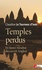 Claudine Le Tourneur d'Ison - Temples perdus - Et Henri Mouhot découvrit Angkor.