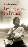 Denis Peschanski - Les Tsiganes en France 1939-1946.
