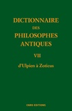 Richard Goulet - Dictionnaire des philosophes antiques - Volume 7, d'Ulpien à Zoticus.