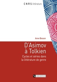 Anne Besson - D'Asimov à Tolkien - Cycles et séries dans la littérature de genre.
