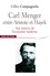 Gilles Campagnolo - Carl Menger, entre Aristote et Hayek - Aux sources de l'économie moderne.
