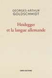 Georges-Arthur Goldschmidt - Heidegger et la langue allemande.