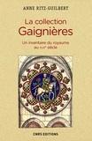 Anne Ritz-Guilbert - Histoire  : La Collection Gaignères. Un inventaire du royaume au XVIIe siècle.