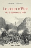 Patrick Lagoueyte - Histoire  : Le Coup d'Etat du 2 décembre 1851.