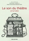 Jean-Marc Larrue et Marie-Madeleine Mervant-Roux - ART TECHNIQUE  : Le Son du théâtre (XIXe-XXIe siècle) PNB.