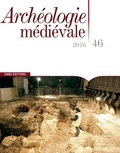  CNRS - Archéologie médiévale N° 46/2016 : .
