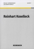 Jeffrey Andrew Barash et Servanne Jollivet - Revue germanique internationale N° 25/2017 : Reinhart Koselleck.