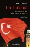 Jana Jabbour - La Turquie - L'invention d'une diplomatie émergente.