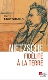 Pierre Montebello - Nietzsche - Fidélité à la terre.