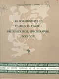 Françoise Magniez-Jannin - Les Foraminifères de l'albien de l'Aube : paléontologie, stratigraphie, écologie.