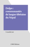 Corneille Jest - Dolpo : communautés de langue tibétaine du Népal.