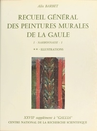 Alix Barbet - Recueil général des peintures murales de la Gaule (1.2) : Province de Narbonnaise, Glanum (Illustrations) - 27e supplément à Gallia.