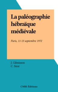 J. Glénisson et C. Sirat - La paléographie hébraïque médiévale - Paris, 11-13 septembre 1972.